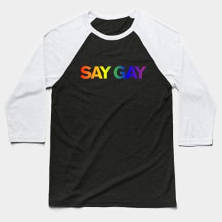 SAY GAY - Rainbow gradient Baseball T-Shirt